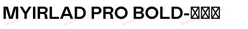 MYIRLAD PRO BOLD字体转换